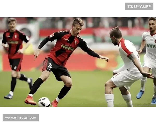 奥格斯堡2-2弗赖堡，下半场三球对攻戏剧性收场